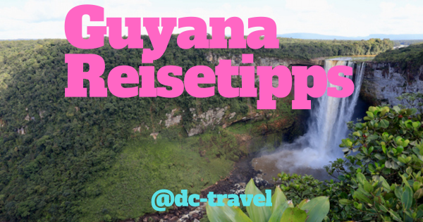 Guyana Reisetipps